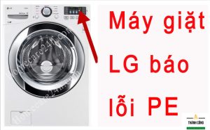 Máy giặt LG báo lỗi PE là hiện tượng gì?